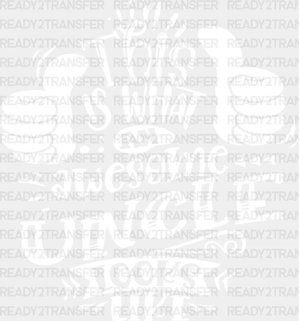 Awesome Uncle Looks Like - Dtf Heat Transfer Adult Unisex S & M (10’’) / Light Color Design