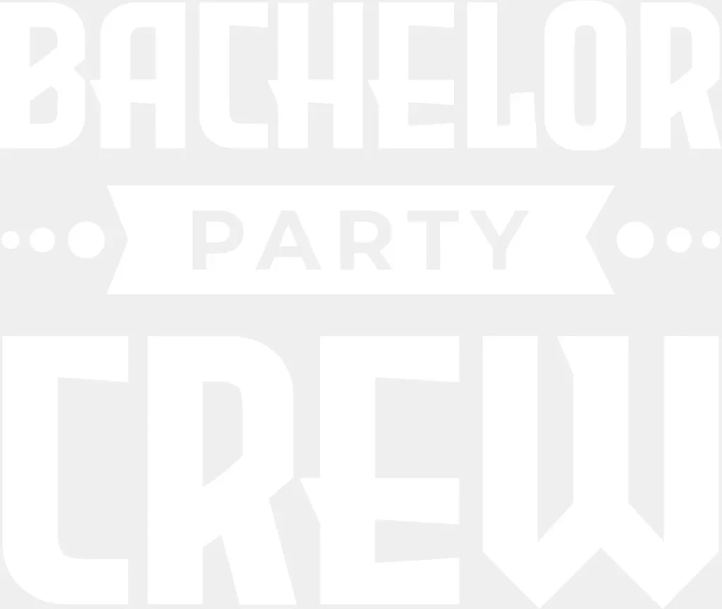 Bachelor Party Crew B&W - Dtf Transfer Adult Unisex S & M (10’’) / Light Color Design (See Imaging)