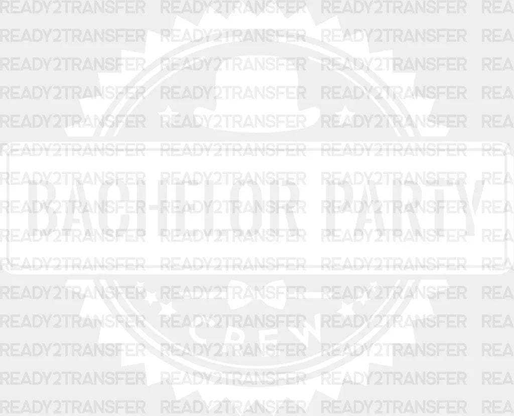 Bachelor Party Crew - Iron On Dtf Transfer Adult Unisex S & M (10’’) / Light Color Design (See