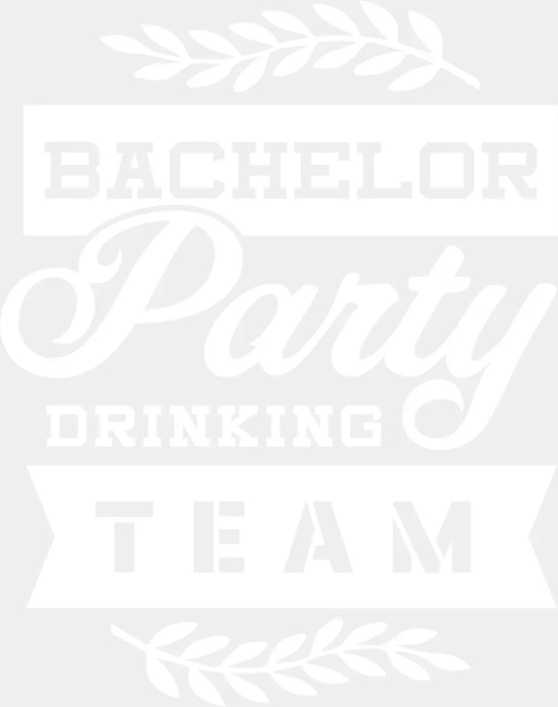 Bachelor Party Drinking Team B&W - Dtf Transfer Adult Unisex S & M (10’’) / Light Color Design