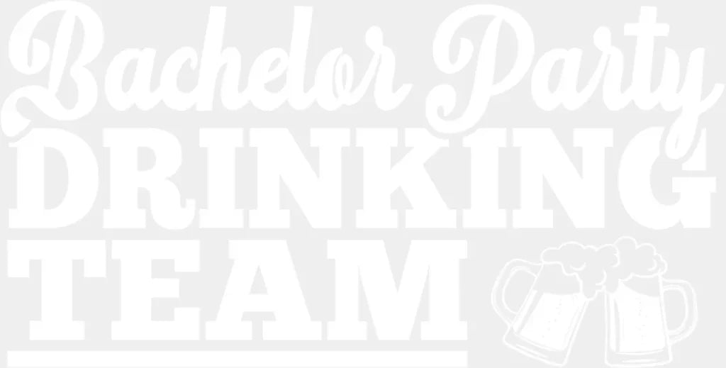 Bachelor Party Drinking Team Black And White Design - Dtf Transfer Adult Unisex S & M (10’’) /