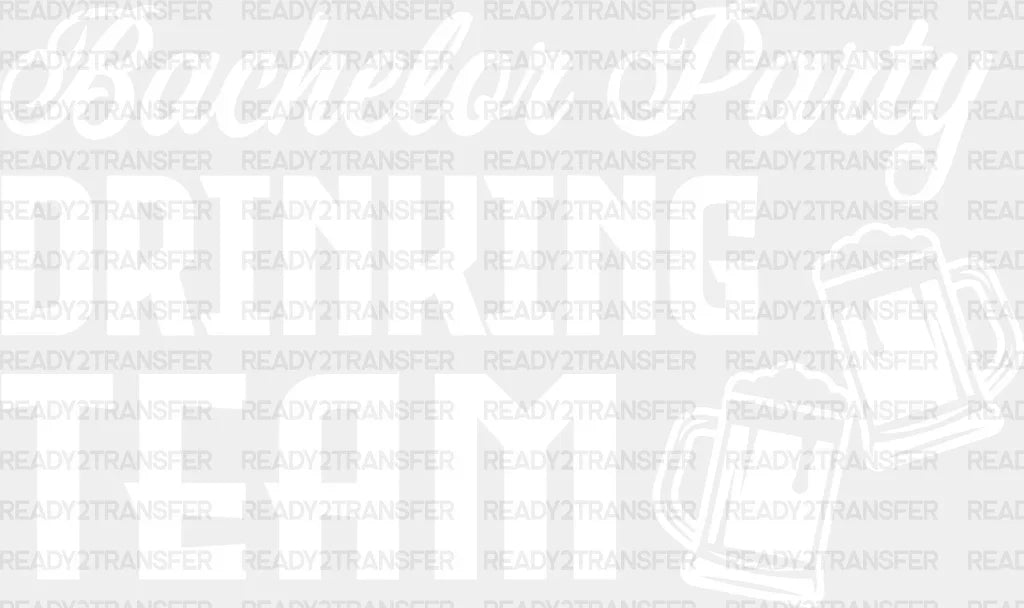 Bachelor Party Drinking Team - Iron On Dtf Transfer Adult Unisex S & M (10’’) / Light Color