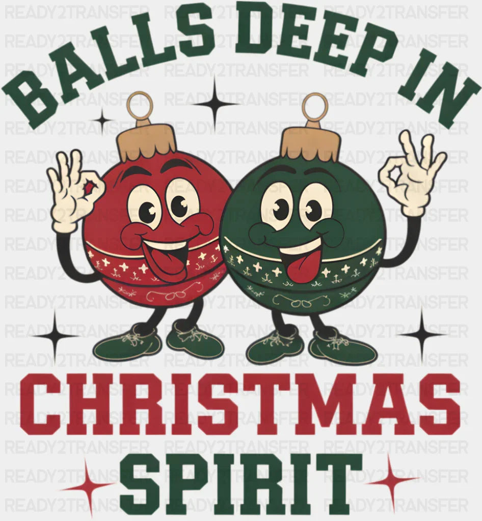 Balls Deep In Christmas Spirit - Christmas DTF Transfer Adult Unisex - S & M (10’’) / Dark Color Design (See Imaging)