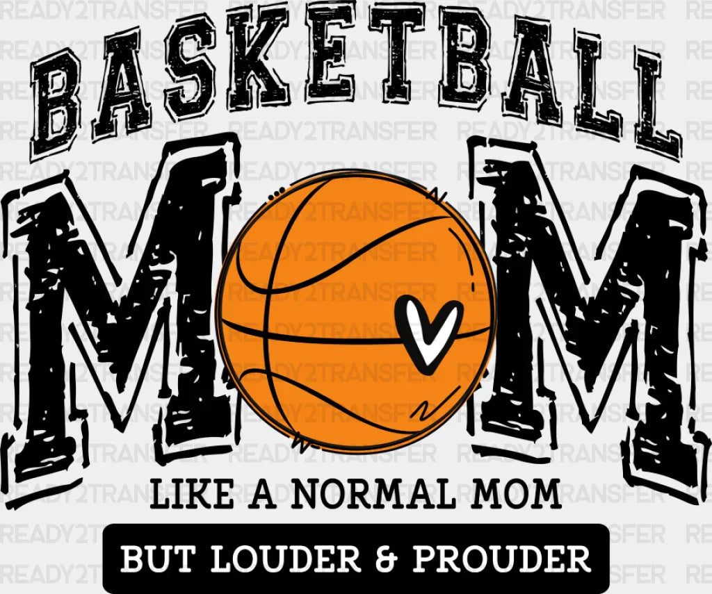 Basketball Mom Like A Normal But Louder And Prouder - Dtf Transfer Adult Unisex S & M (10’’) /