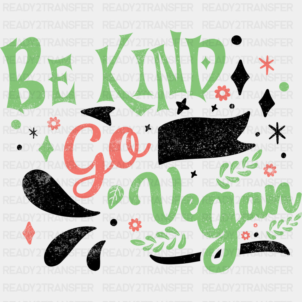 Be Kind Go Vegan - Vegan DTF Transfers - Adult Unisex - S & M (10’’) / Dark Color Design (See Imaging)