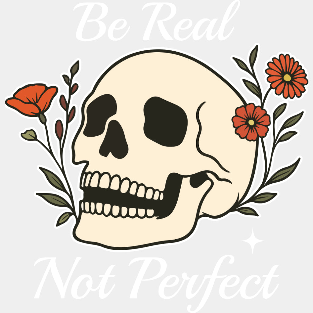 Be Real, Not Perfect - Mental Health DTF Transfers ready2transfer Light Color Design (See Imaging)