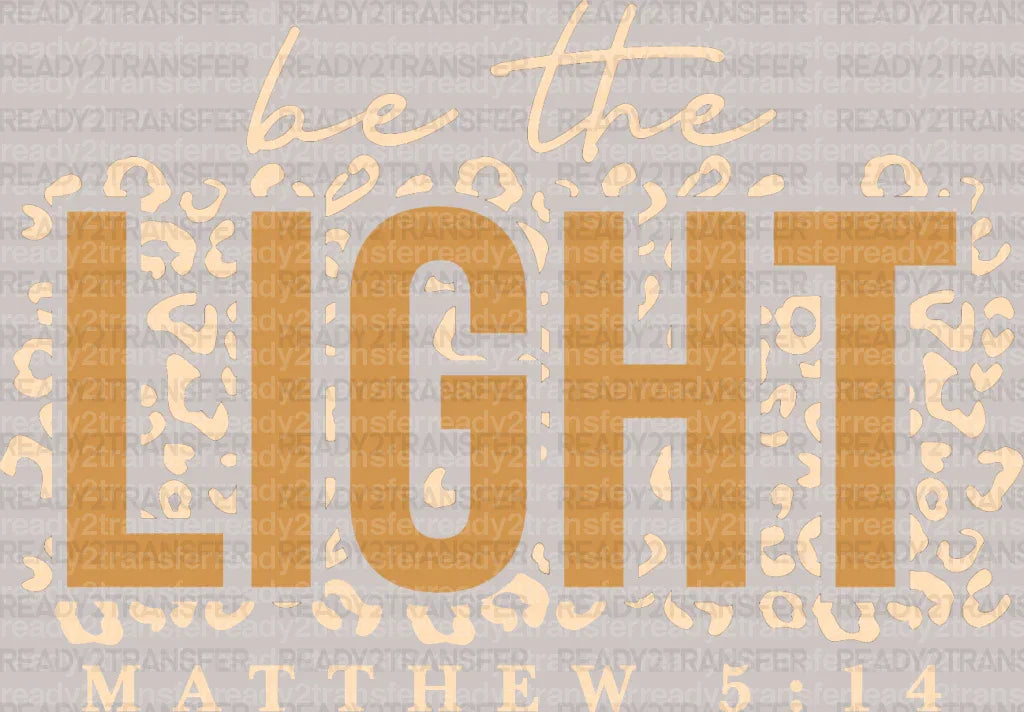 BE THE LIGHT DTF Transfer - ready2transfer