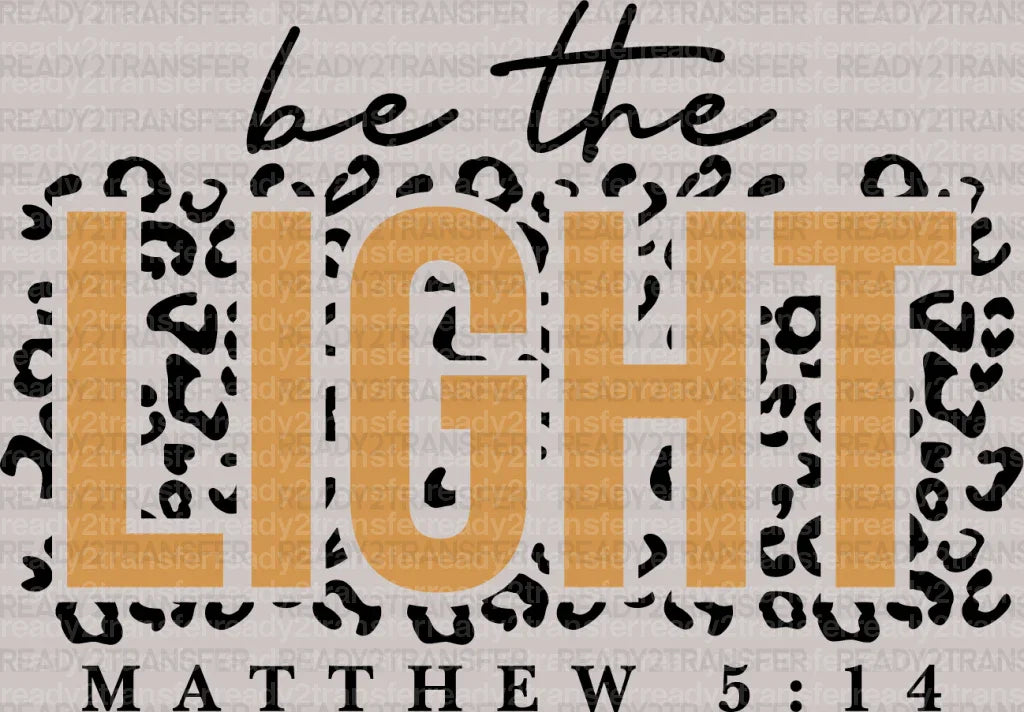 BE THE LIGHT DTF Transfer - ready2transfer