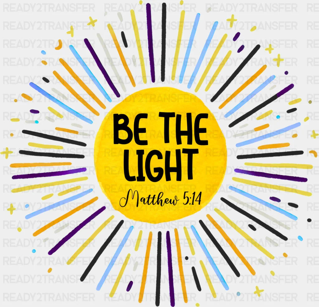 Be The Light - Faith DTF Transfer