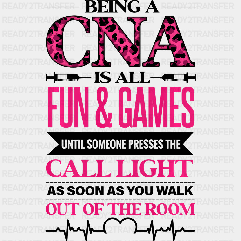 Being A CNA Is All Fun & Games Until... Leopard Print - CNA DTF Transfers ready2transfer Dark Color Design (See Imaging)