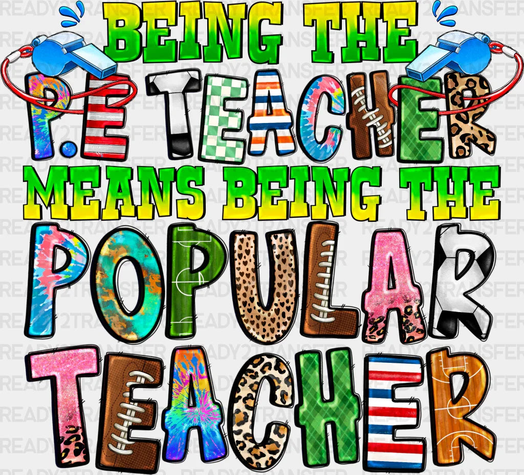 Being The P.e Teacher Means Popular - Teachers Dtf Heat Transfer Adult Unisex S & M (10’’) / Black