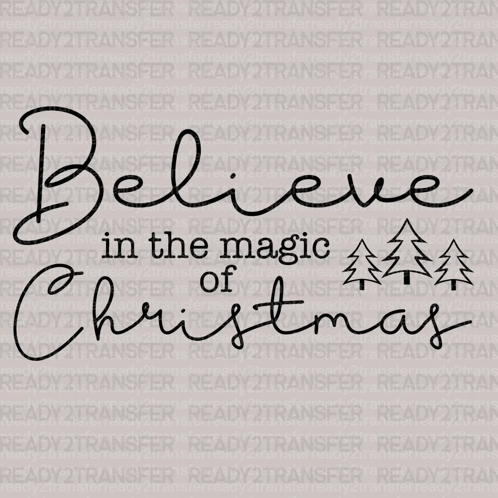 Believe In The Magic Of Christmas DTF Transfer - ready2transfer