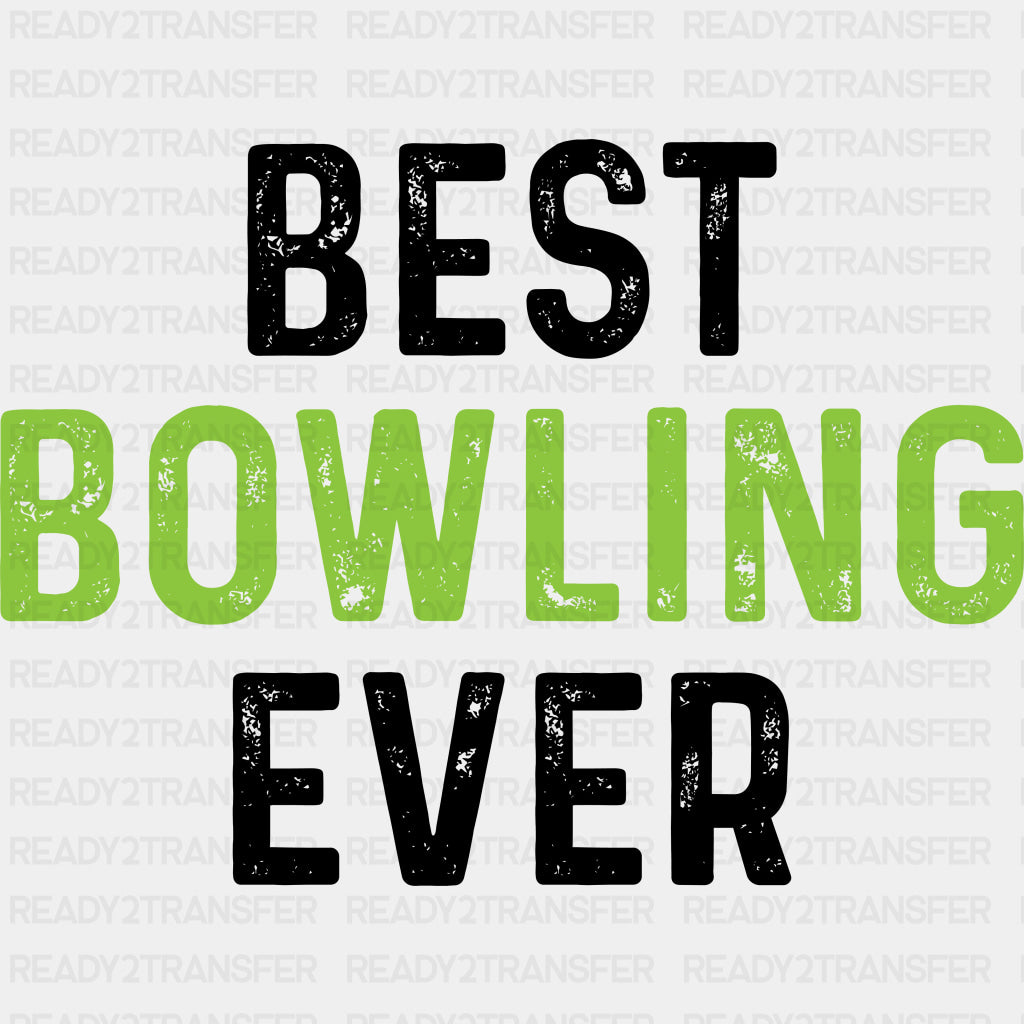 Best Bowling Ever - Bowling DTF Transfers ready2transfer Dark Color Design (See Imaging)