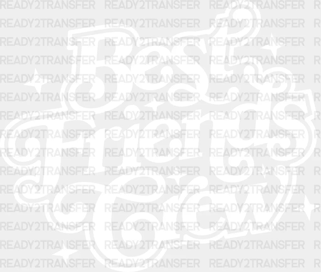 Best Friends Crew - Dtf Transfer Adult Unisex S & M (10’’) / Light Color Design (See Imaging)