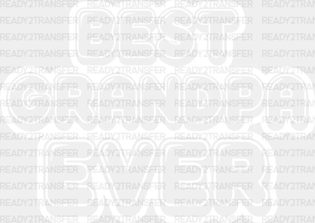 Best Grandpa Ever - Dtf Heat Transfer Adult Unisex S & M (10’’) / Light Color Design (See Imaging)