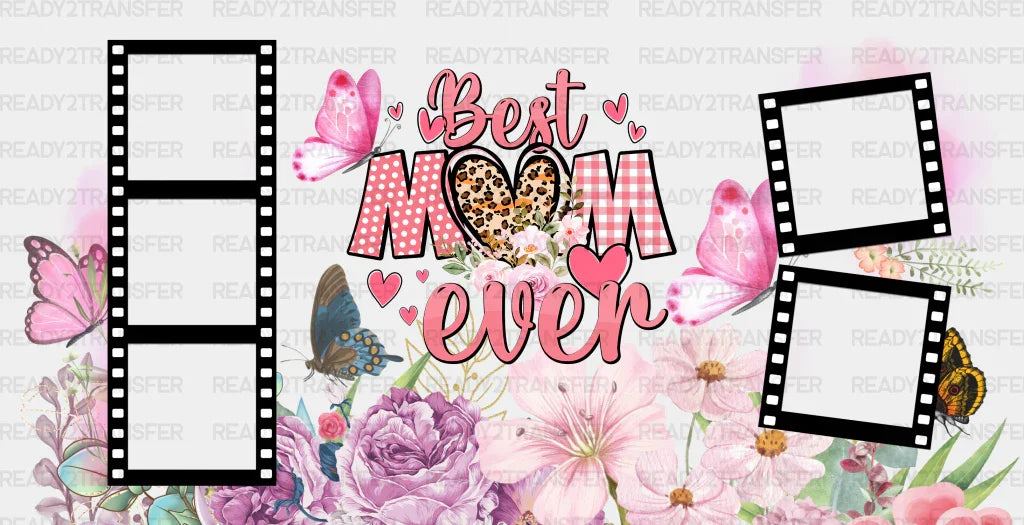 Best Mom Ever - Cup Wrap Uv Sticker Permanent Dtf Decal