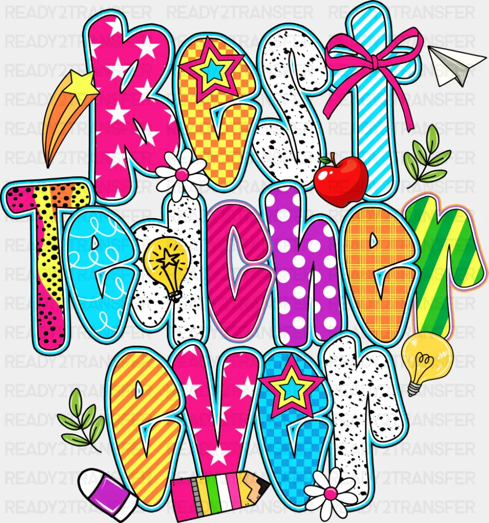 Best Teacher Ever Colorful - Teachers DTF Transfer