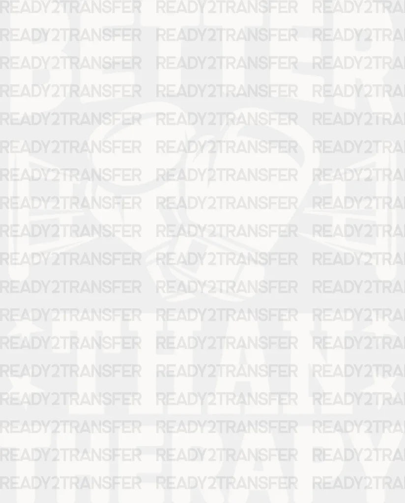 Better Than Therapy - Boxing Dtf Heat Transfer Adult Unisex S & M (10’’) / White