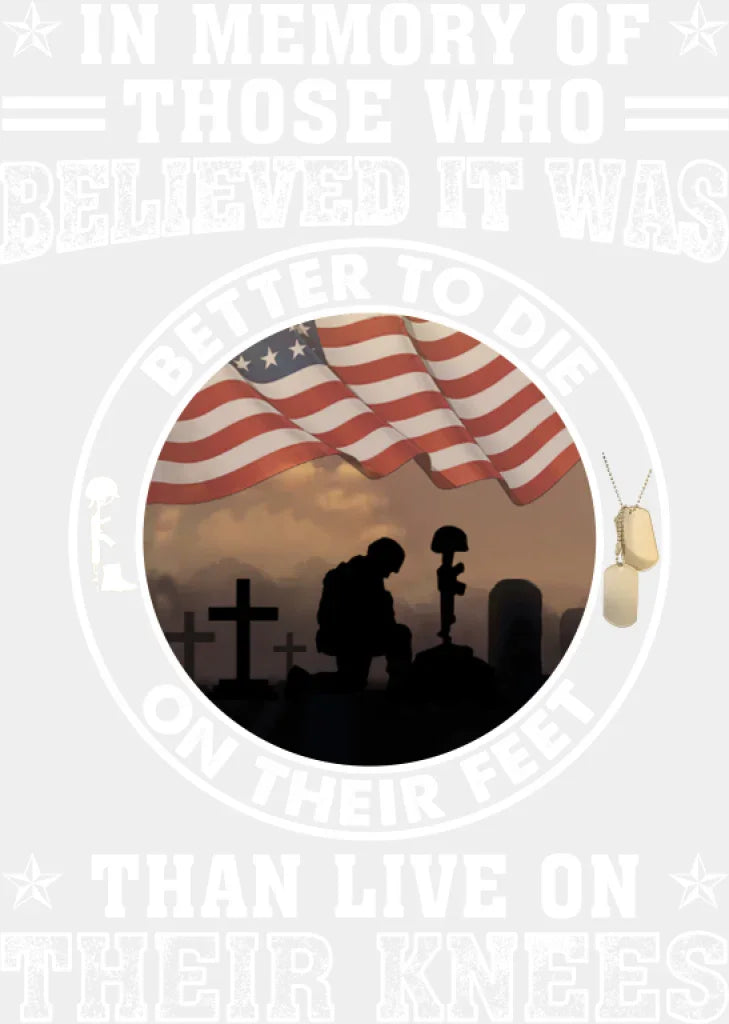 Better To Die On Their Feet - Military DTF Transfer Adult Unisex - S & M (10’’) / Light Color Design (See Imaging)