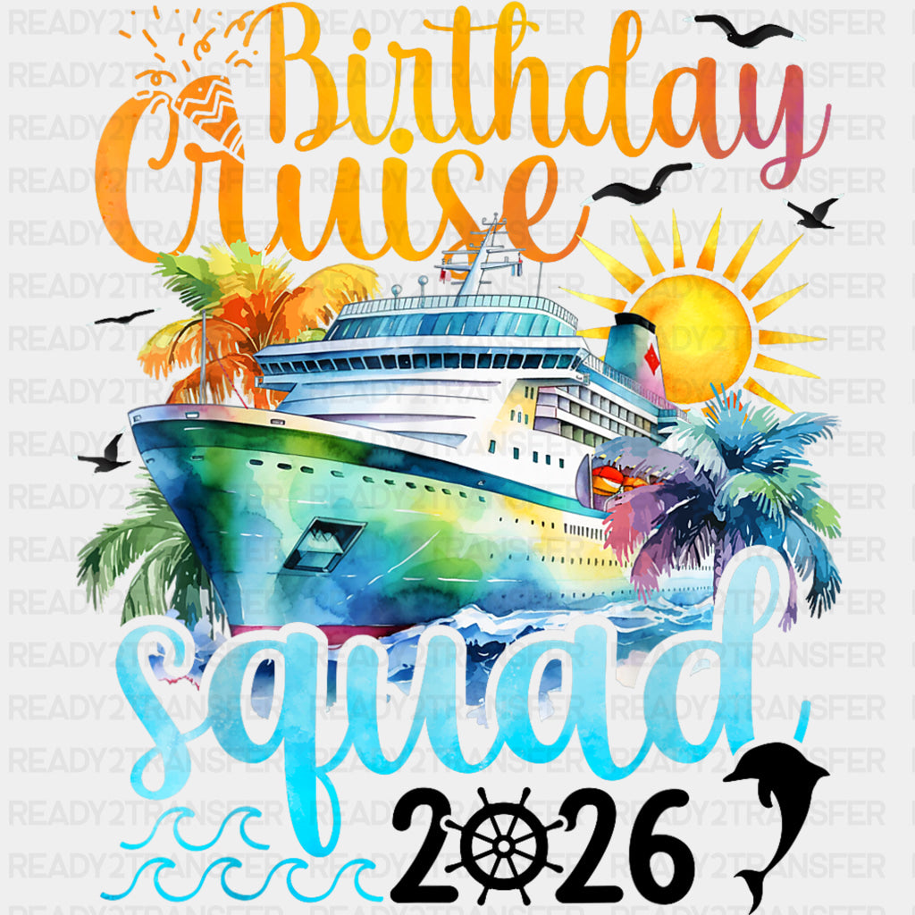 Birthday Cruise Squad 2026 - Family Cruise DTF Transfer ready2transfer Dark Color Design (See Imaging)