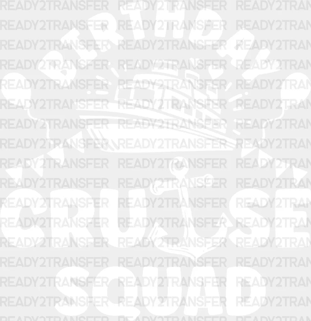 Birthday Cruise Squad Design - Family Dtf Heat Transfer Adult Unisex S & M (10’’) / Light Color