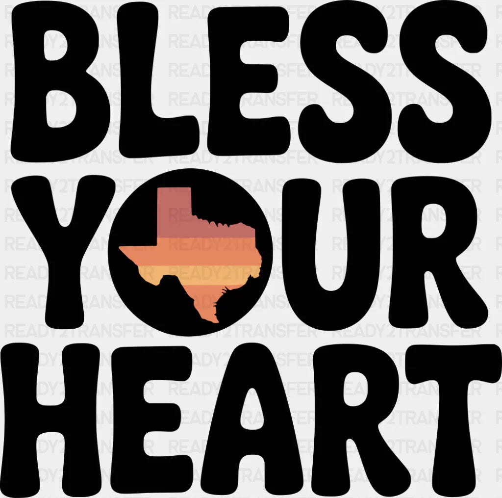 Bless Your Heart Texas - States & Cities DTF Transfer Adult Unisex - S & M (10’’) / Dark Color Design (See Imaging)