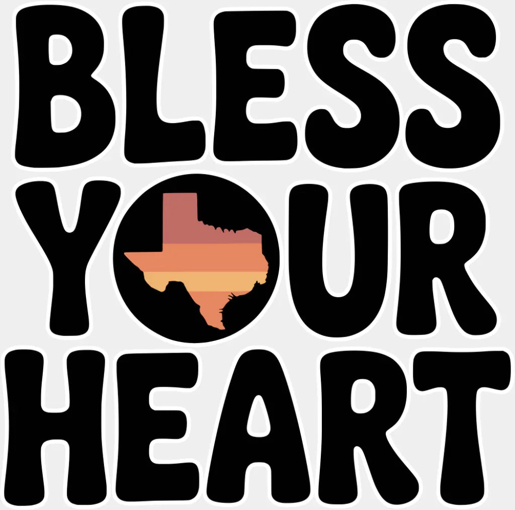 Bless Your Heart Texas - States & Cities DTF Transfer Adult Unisex - S & M (10’’) / Light Color Design (See Imaging)