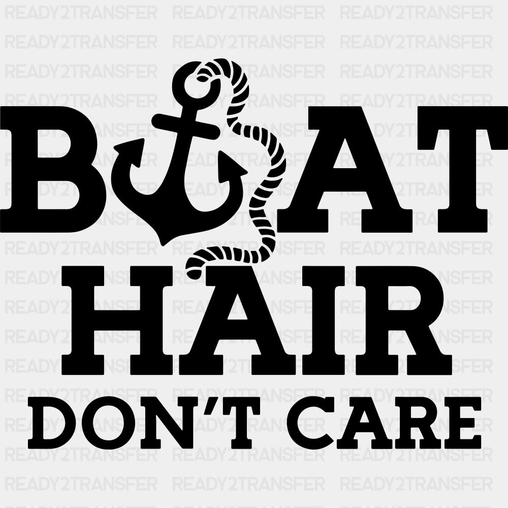 Boat Hair Don't Care - Boating DTF Transfers ready2transfer Dark Color Design (See Imaging)