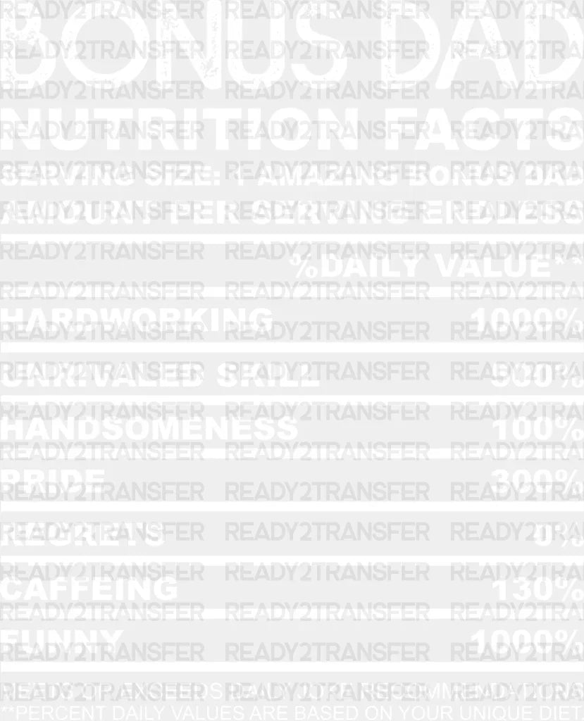 Bonus Dad Nutrition Facts - Father’s Day Dtf Heat Transfer Adult Unisex S & M (10’’) / Light