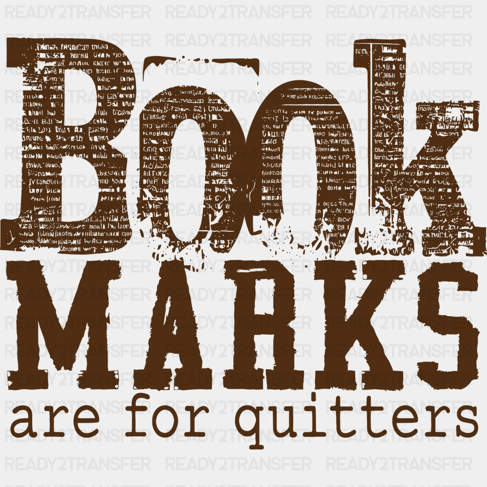 Book Marks Are For Quitters - Reading DTF Transfers - Adult Unisex - S & M (10’’) / Dark Color Design (See Imaging)