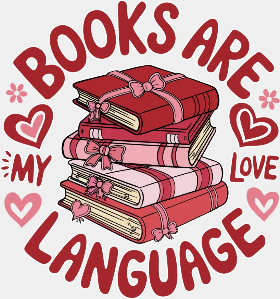 Books Are My Love Language Hearts - Valentine’s Day DTF Transfer Adult Unisex - S & M (10’’) / Light Color Design (See