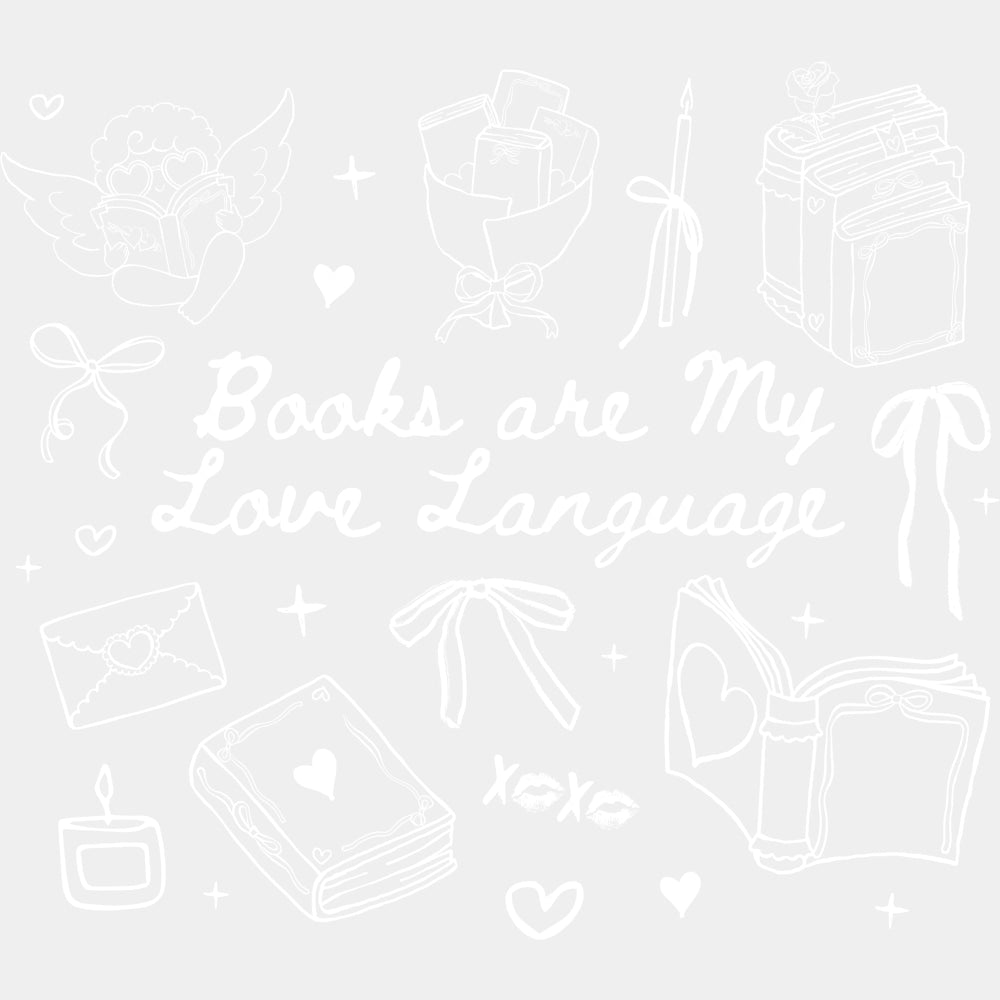 Books Are My Love Language - Valentine's Day DTF Transfers ready2transfer Light Color Design (See Imaging)