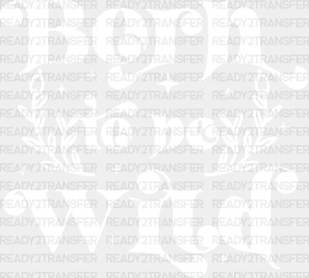 Born To Be Wild - Kids Dtf Heat Transfer Adult Unisex S & M (10’’) / Light Color Design (See