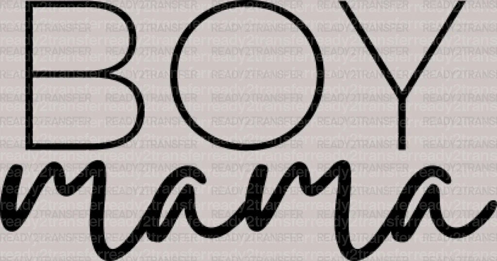 BOY MAMA DTF Transfer ready2transfer