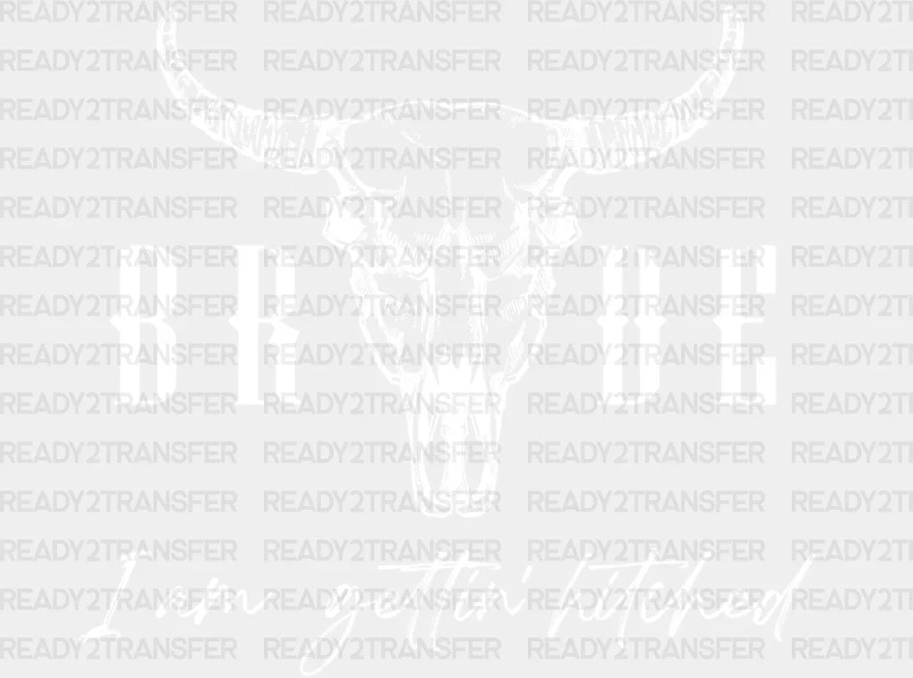 Bride I Am Gettin Hitched Bull Dtf Transfer