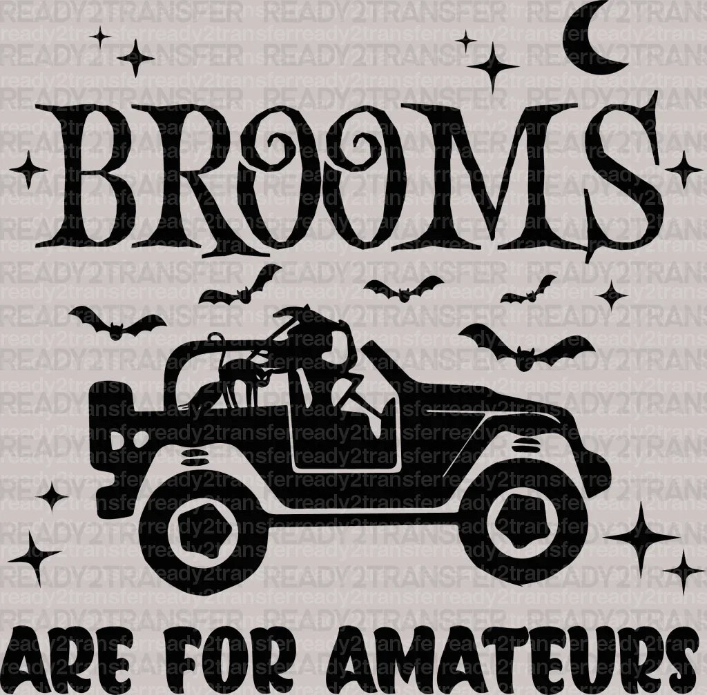 BROOMS ARE FOR AMATEURS DTF Transfer - ready2transfer