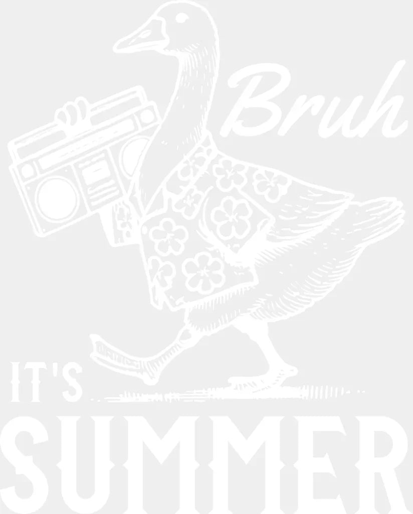 Bruh It’s Summer Goose - Summer DTF Transfer Adult Unisex - S & M (10’’) / Light Color Design (See Imaging)