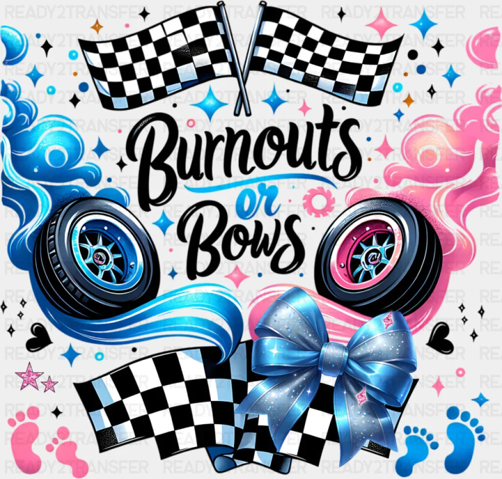 Burnouts Or Bows - Gender Reveal DTF Transfer