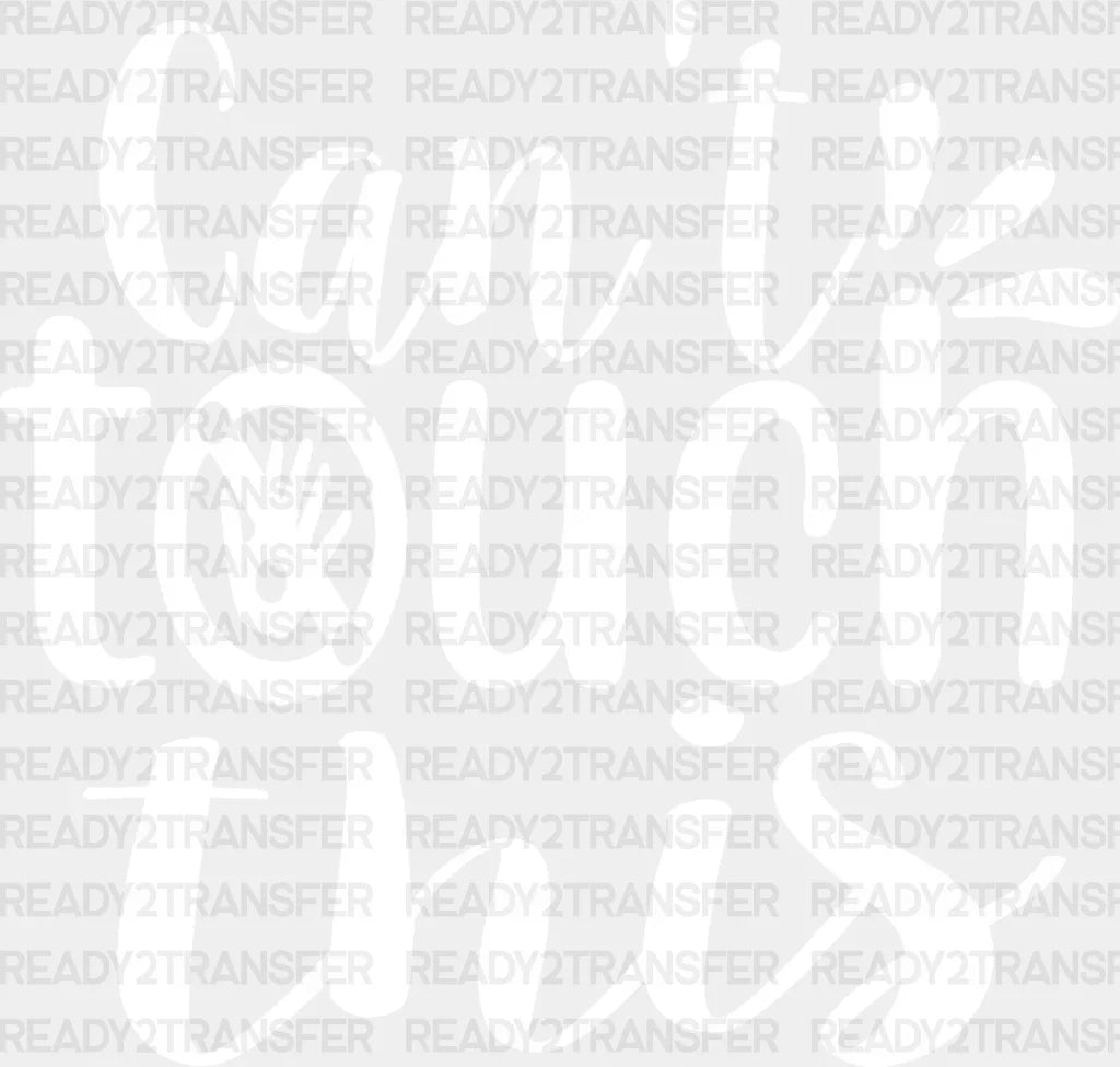 Can’t Touch This - Cooking Dtf Heat Transfer Adult Unisex S & M (10’’) / Light Color Design