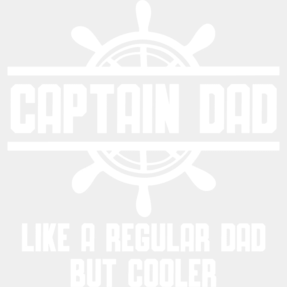 Captain Dad Like A Regular Dad But Cooler - Boating DTF Transfers ready2transfer Light Color Design (See Imaging)