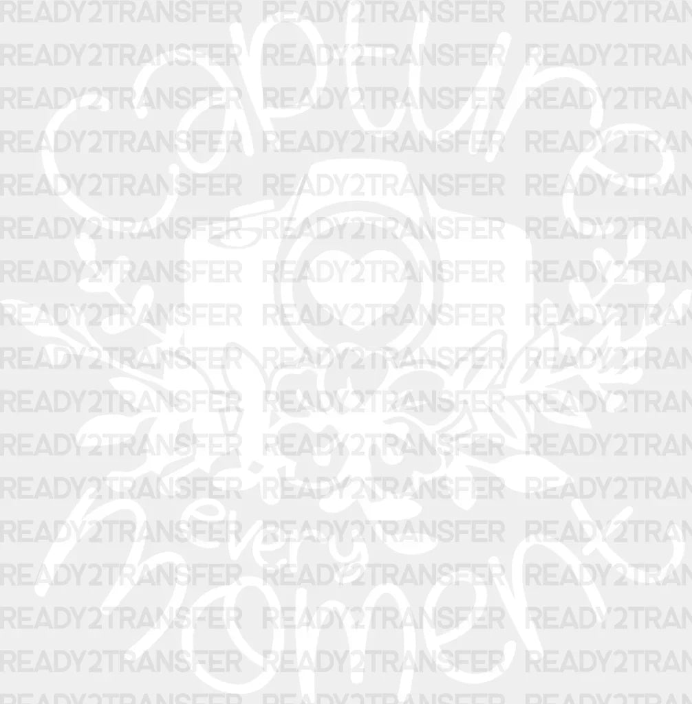 Capture Every Moment - Photography Dtf Heat Transfer Adult Unisex S & M (10’’) / Light Color