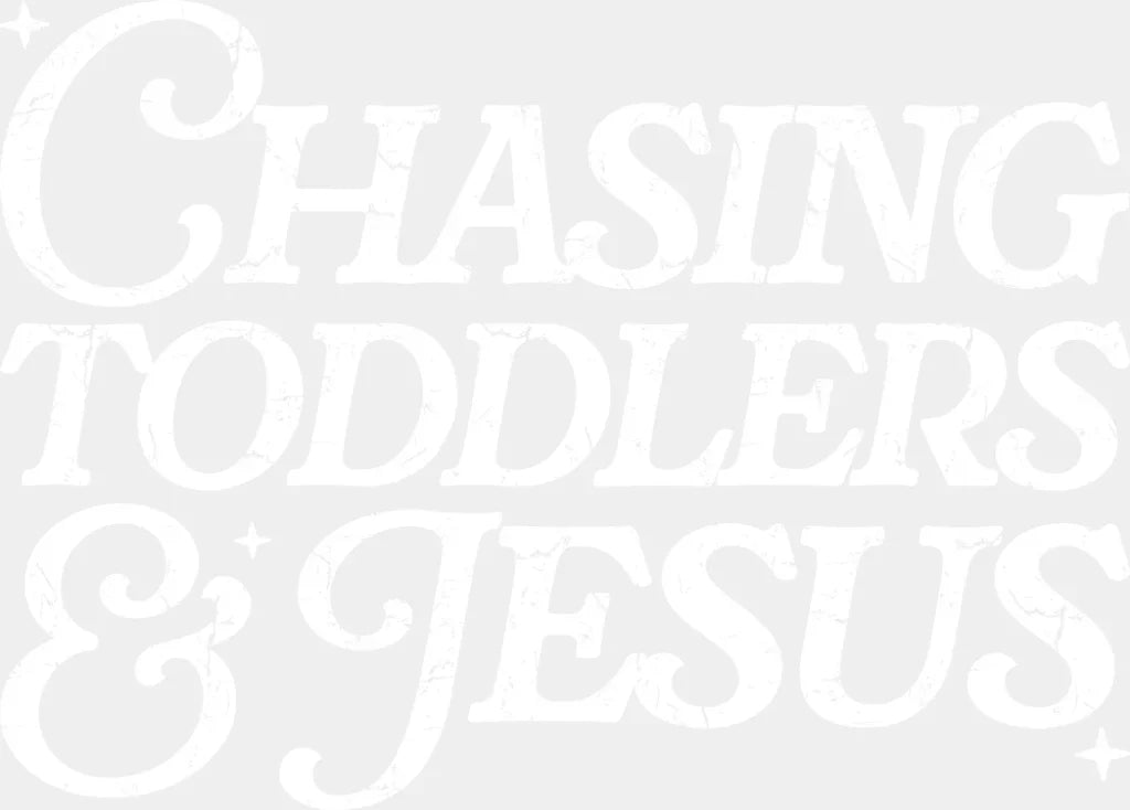 Chasing Toddlers & Jesus - Christianity DTF Transfer Adult Unisex - S & M (10’’) / Light Color Design (See Imaging)