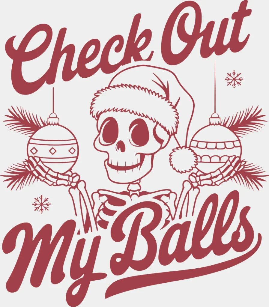 Check Out My Balls - Christmas DTF Transfer Adult Unisex - S & M (10’’) / Red Color Design (See Imaging)