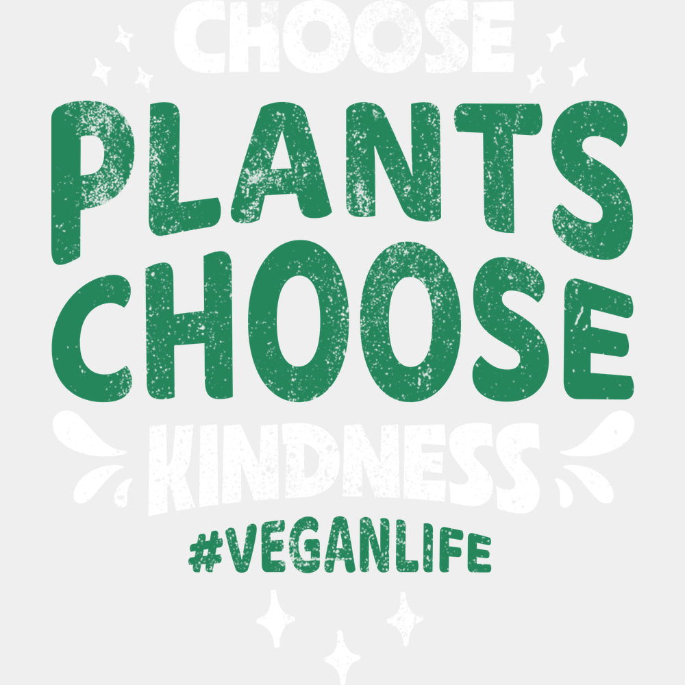 Choose Plants Choose Kindness - Vegan DTF Transfers - Adult Unisex - S & M (10’’) / Light Color Design (See Imaging)