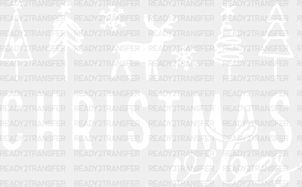Christmas Vibess DTF Transfer ready2transfer White