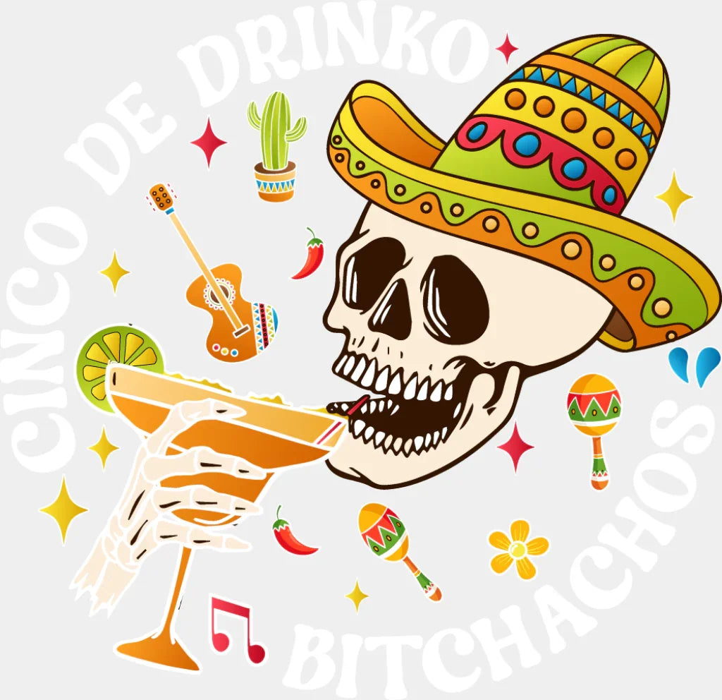 Cinco De Drinko Bitchachos - Cinco De Mayo DTF Transfer Adult Unisex - S & M (10’’) / Light Color Design (See Imaging)