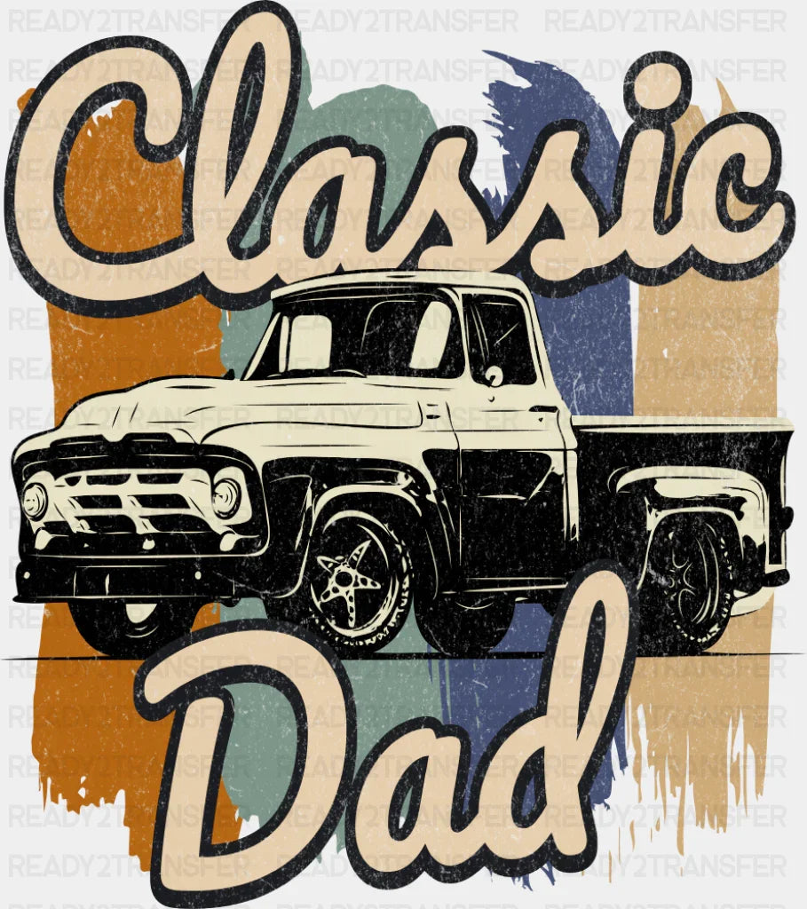 Classic Dad Truck Vintage Design - Father’s Day DTF Transfer