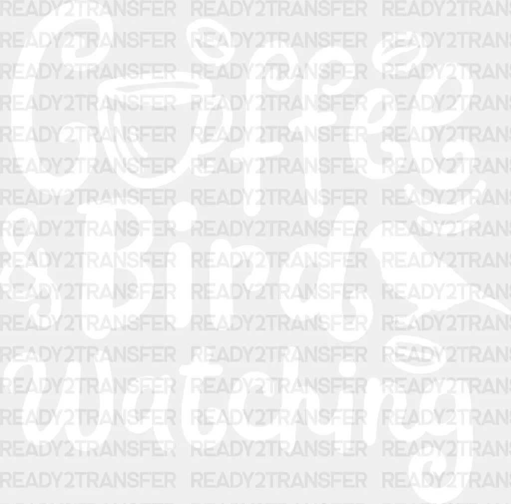 Coffee And Bird Watching - Birds Iron On Dtf Transfer Adult Unisex S & M (10’’) / Light Color