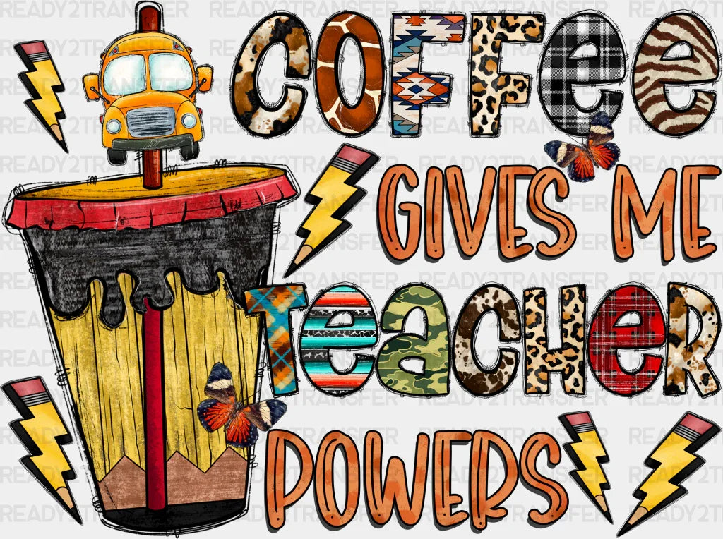Coffee Gives Me Teacher Powers Design - Teachers Dtf Heat Transfer Adult Unisex S & M (10’’) / Black