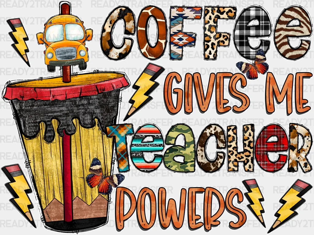 Coffee Gives Me Teacher Powers Design - Teachers Dtf Heat Transfer Adult Unisex S & M (10’’) / White